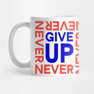 Never Give Up Mug